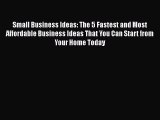 [PDF] Small Business Ideas: The 5 Fastest and Most Affordable Business Ideas That You Can Start