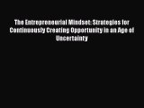 [PDF] The Entrepreneurial Mindset: Strategies for Continuously Creating Opportunity in an Age