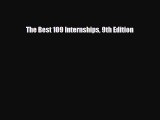 [PDF] The Best 109 Internships 9th Edition Read Online