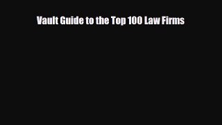[PDF] Vault Guide to the Top 100 Law Firms Read Online