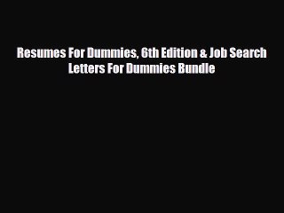 Download Video: [PDF] Resumes For Dummies 6th Edition & Job Search Letters For Dummies Bundle Download Online