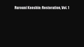 PDF Rurouni Kenshin: Restoration Vol. 1 [Download] Full Ebook