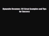 [PDF] Dynamite Resumes: 101 Great Examples and Tips for Success Read Full Ebook