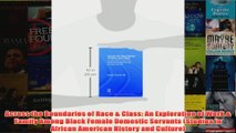 Download PDF  Across the Boundaries of Race  Class An Exploration of Work  Family Among Black Female FULL FREE