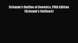 Download Schaum's Outline of Genetics Fifth Edition (Schaum's Outlines) PDF Free