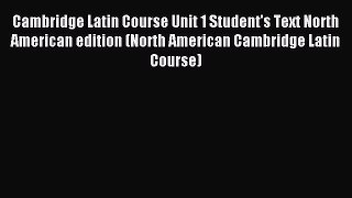 Read Cambridge Latin Course Unit 1 Student's Text North American edition (North American Cambridge