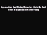 [PDF] Appalachian Coal Mining Memories: Life in the Coal Fields of Virginia's New River Valley