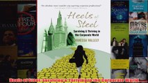 Download PDF  Heels of Steel Surviving  Thriving in the Corporate World FULL FREE