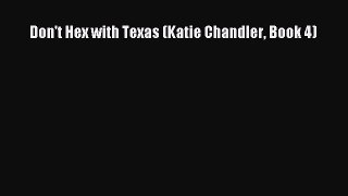 Download Don't Hex with Texas (Katie Chandler Book 4) [Download] Full Ebook