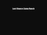 Download Last Chance Llama Ranch [Read] Online