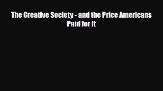 [PDF] The Creative Society - and the Price Americans Paid for It Download Full Ebook