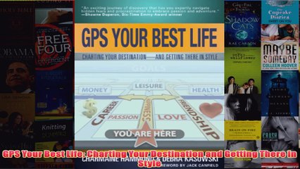 Download PDF  GPS Your Best Life Charting Your Destination and Getting There in Style FULL FREE