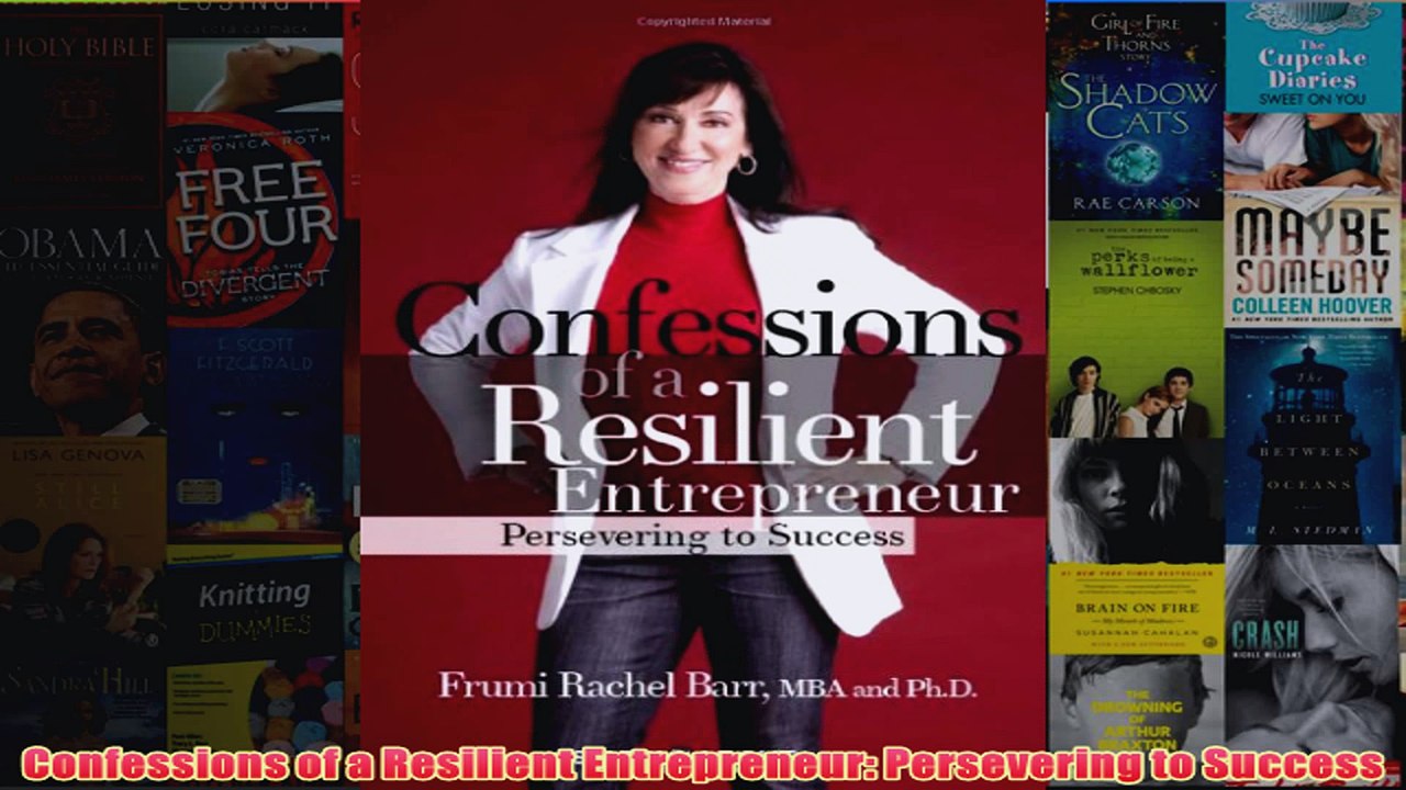 Download PDF  Confessions of a Resilient Entrepreneur Persevering to Success FULL FREE