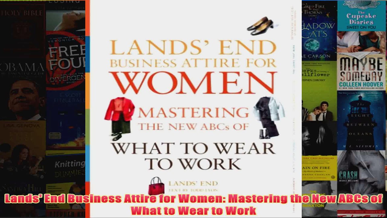 Download PDF  Lands End Business Attire for Women Mastering the New ABCs of What to Wear to Work FULL FREE