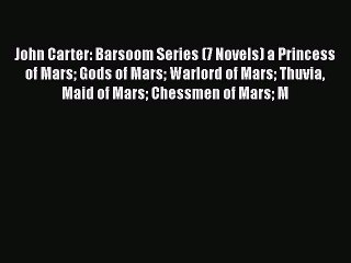 [PDF] John Carter: Barsoom Series (7 Novels) a Princess of Mars Gods of Mars Warlord of Mars