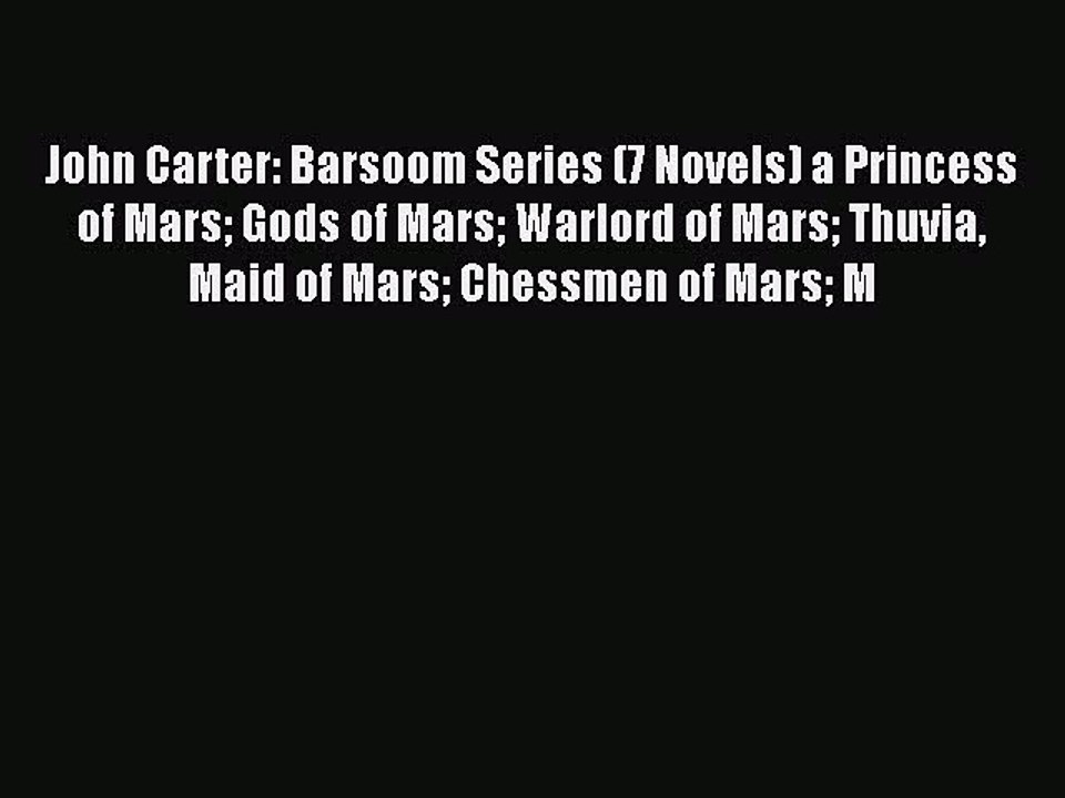 [PDF] John Carter: Barsoom Series (7 Novels) a Princess of Mars Gods of Mars Warlord of Mars