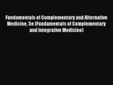 Read Fundamentals of Complementary and Alternative Medicine 5e (Fundamentals of Complementary
