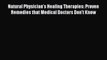 Read Natural Physician's Healing Therapies: Proven Remedies that Medical Doctors Don't Know