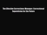 [Download PDF] The Effective Corrections Manager: Correctional Supervision for the Future