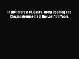 [Download PDF] In the Interest of Justice: Great Opening and Closing Arguments of the Last