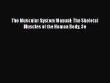 PDF The Muscular System Manual: The Skeletal Muscles of the Human Body 3e  EBook