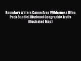 [PDF] Boundary Waters Canoe Area Wilderness [Map Pack Bundle] (National Geographic Trails Illustrated