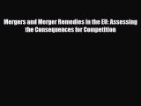 [PDF] Mergers and Merger Remedies in the EU: Assessing the Consequences for Competition Read