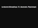 Download Lernkartei Altenpflege Tl.1 Anatomie Physiologie  Read Online