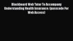 Download Blackboard Web Tutor To Accompany Understanding Health Insurance: (passcode For Web