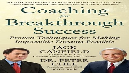 Read Coaching for Breakthrough Success  Proven Techniques for Making Impossible Dreams Possible
