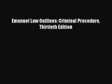 [Download PDF] Emanuel Law Outlines: Criminal Procedure Thirtieth Edition  Full eBook