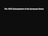 PDF The 1995 Enlargement of the European Union Free Books