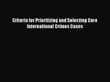PDF Criteria for Prioritizing and Selecting Core International Crimes Cases  Read Online