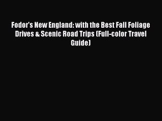 [Download PDF] Fodor's New England: with the Best Fall Foliage Drives & Scenic Road Trips (Full-color