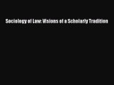 Download Sociology of Law: Visions of a Scholarly Tradition Free Books