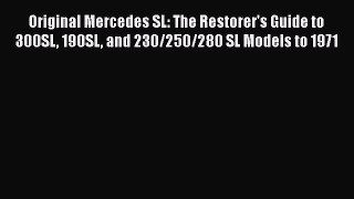 Download Original Mercedes SL: The Restorer's Guide to 300SL 190SL and 230/250/280 SL Models