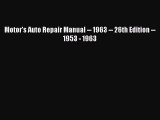 PDF Motor's Auto Repair Manual -- 1963 -- 26th Edition -- 1953 - 1963 Free Online