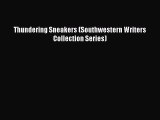 [Download] [PDF] Thundering Sneakers (Southwestern Writers Collection Series) [Read] Online