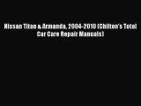 PDF Nissan Titan & Armanda 2004-2010 (Chilton's Total Car Care Repair Manuals) Read Online