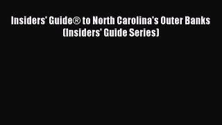 [Download PDF] Insiders' Guide® to North Carolina's Outer Banks (Insiders' Guide Series) [Read]