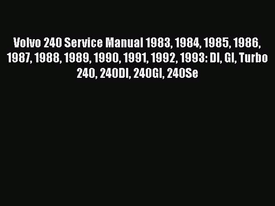 Download Volvo 240 Service Manual 1983 1984 1985 1986 1987 1988 1989 1990 1991 1992 1993: Dl