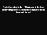 Download Explicit Learning in the L2 Classroom: A Student-Centered Approach (Second Language