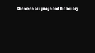 PDF Cherokee Language and Dictionary  Read Online