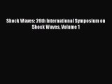 Book Shock Waves: 26th International Symposium on Shock Waves Volume 1 Read Full Ebook