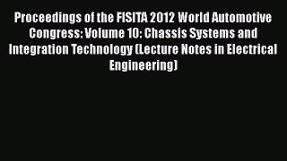 Ebook Proceedings of the FISITA 2012 World Automotive Congress: Volume 10: Chassis Systems