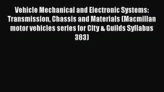 Ebook Vehicle Mechanical and Electronic Systems: Transmission Chassis and Materials (Macmillan