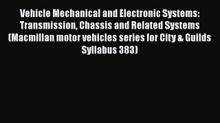 Ebook Vehicle Mechanical and Electronic Systems: Transmission Chassis and Related Systems (Macmillan