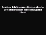 Book Tecnologia de La Suspension Direccion y Ruedas: Circuitos hidraulicos y neumaticos (Spanish