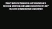 Ebook Heavy Vehicle Dynamics and Simulation in Braking Steering and Suspension Systems (S P