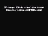 PDF CPT Changes 2004: An Insider's View (Current Procedural Terminology (CPT) Changes)  EBook